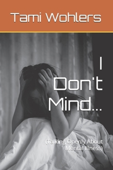Paperback I Don't Mind...: (Talking Openly About Mental Illness) Book