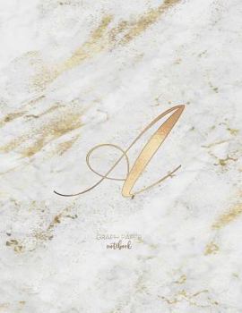 Paperback Graph Paper Notebook: Marble Elegant Gold Monogram Letter a Grid and Quad Rule (8.5x11) Composition Notebook for Students Book