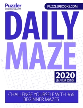 Paperback Daily Maze 2020 Leap Year Edition: Challenge Yourself With 366 Beginner Mazes Book