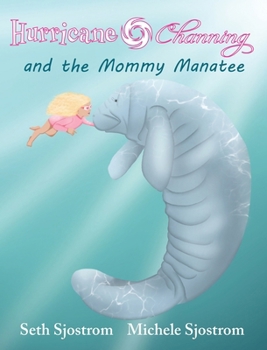 Hardcover Hurricane Channing and the Mommy Manatee Book