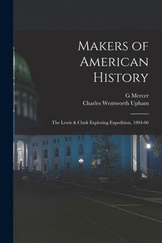 Paperback Makers of American History: The Lewis & Clark Exploring Expedition, 1804-06 Book