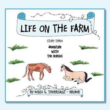 Paperback Life on the Farm: Story Three Adventure with the Horses Book