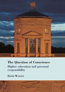 Paperback The Question of Conscience: Higher Education and Personal Responsibility Book