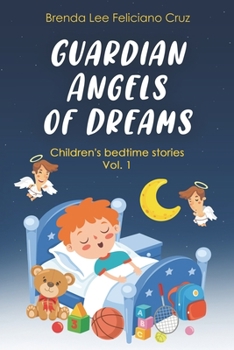 Paperback Guardian Angels of Dreams: Children`s bedtimes stories Vol. 1 Book