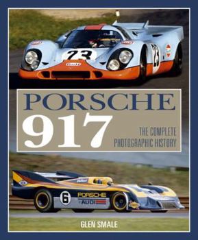 Hardcover Porsche 917: The Complete Photographic History Book