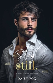Paperback Stay Still: Dark Mafia Romance Book