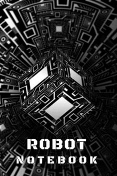Robot Notebook: Robot gifts for kids and robot lovers | Lined notebook/journal/logbook
