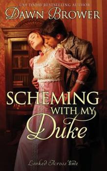 Scheming with My Duke - Book #9 of the Linked Across Time