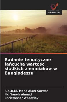 Badanie tematyczne lańcucha wartości slodkich ziemniaków w Bangladeszu