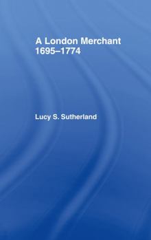 Hardcover A London Merchant 1695-1774 Book