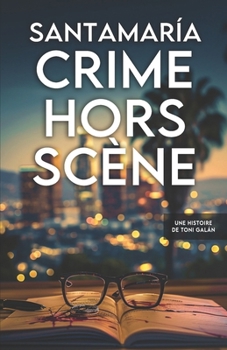 Crime Hors Scène: Un thriller captivant au cœur d’Hollywood (Toni Galán) (French Edition)