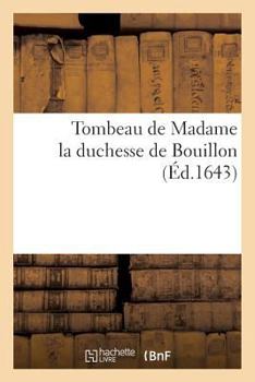 Paperback Tombeau de Madame La Duchesse de Bouillon [French] Book