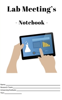 Paperback Lab Meeting's - Notebook -: (5x8, back cover - dark blue) to help you in your Lab work! For undergraduates, graduates, PhDs, PostDocs, Lab Manager Book