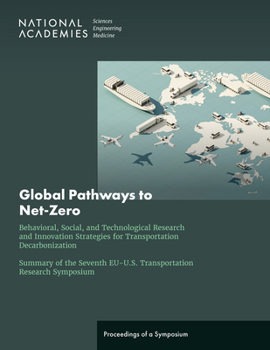 Paperback Global Pathways to Net-Zero: Behavioral, Social, and Technological Research and Innovation Strategies for Transportation Decarbonization; Summary o Book