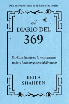 Paperback El Diario del 369: Escritura Basada En La Neurociencia: Tu Llave Hacia Un Potencial Ilimitado [Spanish] Book