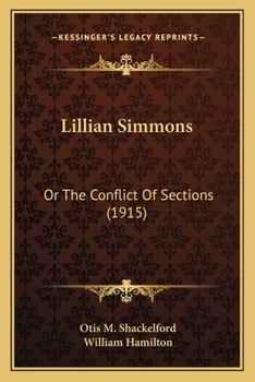 Paperback Lillian Simmons: Or The Conflict Of Sections (1915) Book