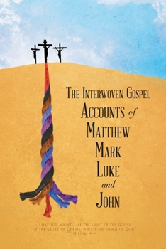 Paperback The Interwoven Gospel Accounts of Matthew, Mark, Luke and John Book