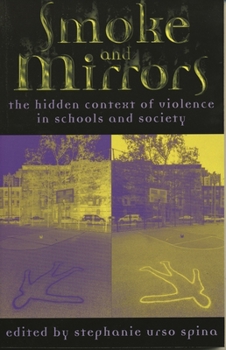 Paperback Smoke and Mirrors: The Hidden Context of Violence in Schools and Society Book