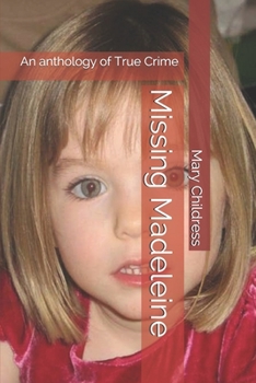 Paperback Missing Madeleine: An anthology of True Crime Book
