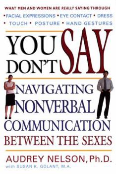 Paperback You Don't Say: Navigating Nonverbal Communication Between the Sexes Book