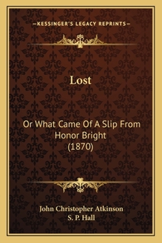 Paperback Lost: Or What Came Of A Slip From Honor Bright (1870) Book