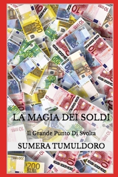 Paperback La Magia Dei Soldi: Il Grande Punto Di Svolta [Italian] Book