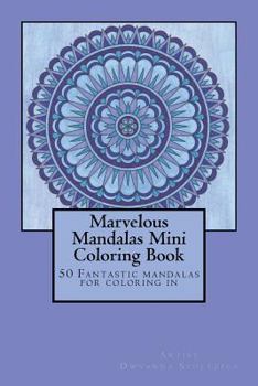 Paperback Marvelous Mandalas Mini Coloring Book: 50 Fantastic mandalas for coloring in Book