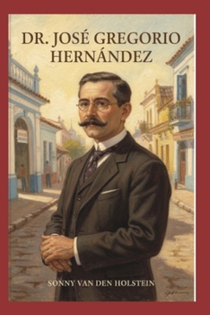 Dr. José Gregorio Hernández: Vida, Legado y Fe (Spanish Edition)