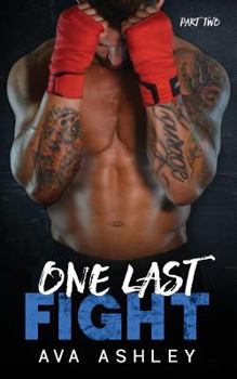 One Last Fight - Part Two - Book #2 of the One Last Fight