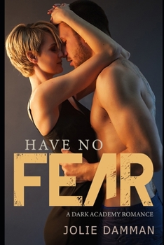 Paperback Have no Fear: An Enemies to Lovers Academy Romance Book