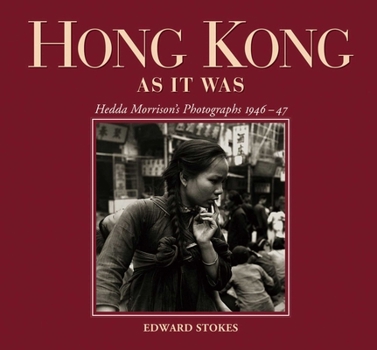 Hardcover Hong Kong as It Was: Hedda Morrison's Photographs 1946-47 Book
