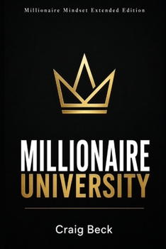 Paperback Millionaire University: Millionaire Mindset Extended Edition Book