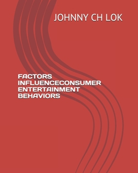 Paperback Factors Influenceconsumer Entertainment Behaviors Book