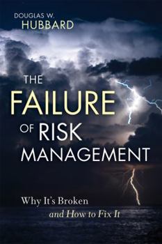Hardcover The Failure of Risk Management: Why It's Broken and How to Fix It Book