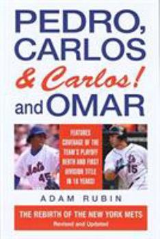 Paperback Pedro, Carlos (and Carlos) and Omar: The Rebirth of the New York Mets Book