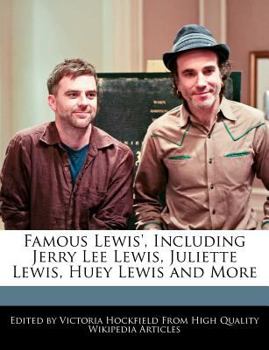 Famous Lewis', Including Jerry Lee Lewis, Juliette Lewis, Huey Lewis and More