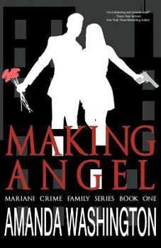 Making Angel - Book #1 of the Mariani Crime Family