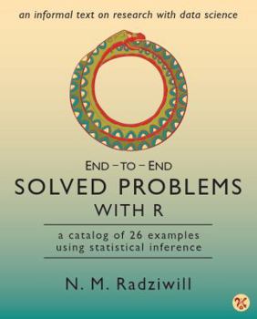 Paperback End-to-End Solved Problems With R: a catalog of 26 examples using statistical inference Book