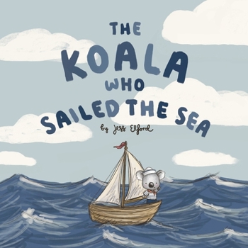 Paperback The Koala Who Sailed the Sea Book