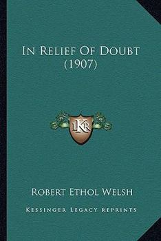 Paperback In Relief Of Doubt (1907) Book