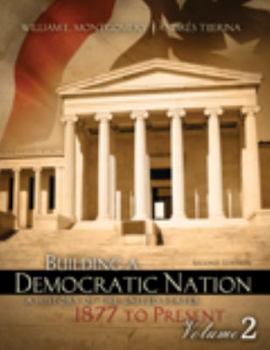 Paperback Building a Democratic Nation: A History of the United States 1877 to Present, Volume 2 Book