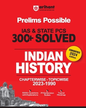 Paperback Arihant Prelims Possible IAS and State PCS Examinations 300+ Solved Chapterwise Topicwise (1990-2023) Indian History 5000+ Questions With Explanations Book