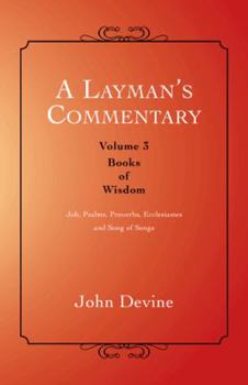 Paperback A Layman's Commentary: Volume 3-Books of Wisdom Book