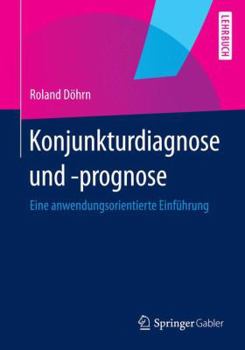 Paperback Konjunkturdiagnose Und -Prognose: Eine Anwendungsorientierte Einführung [German] Book