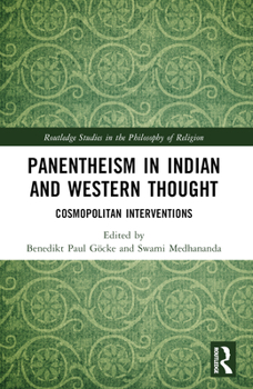 Panentheism in Indian and Western Thought: Cosmopolitan Interventions