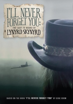 DVD I'll Never Forget You: The Last 72 Hours of Lynyrd Skynyrd Book