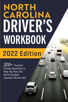 Paperback North Carolina Driver's Workbook: 320+ Practice Driving Questions to Help You Pass the North Carolina Learner's Permit Test Book