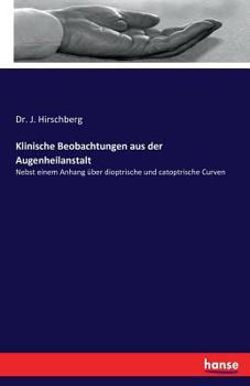 Paperback Klinische Beobachtungen aus der Augenheilanstalt: Nebst einem Anhang über dioptrische und catoptrische Curven [German] Book