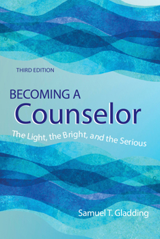 Paperback Becoming a Counselor: The Light, the Bright and the Serious Book