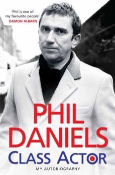 Hardcover Phil Daniels - Class Actor Book